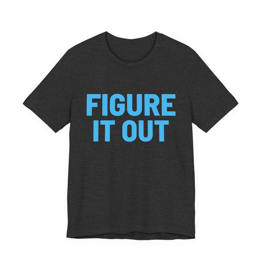 Figure It Out - JB Sales T-Shirt
