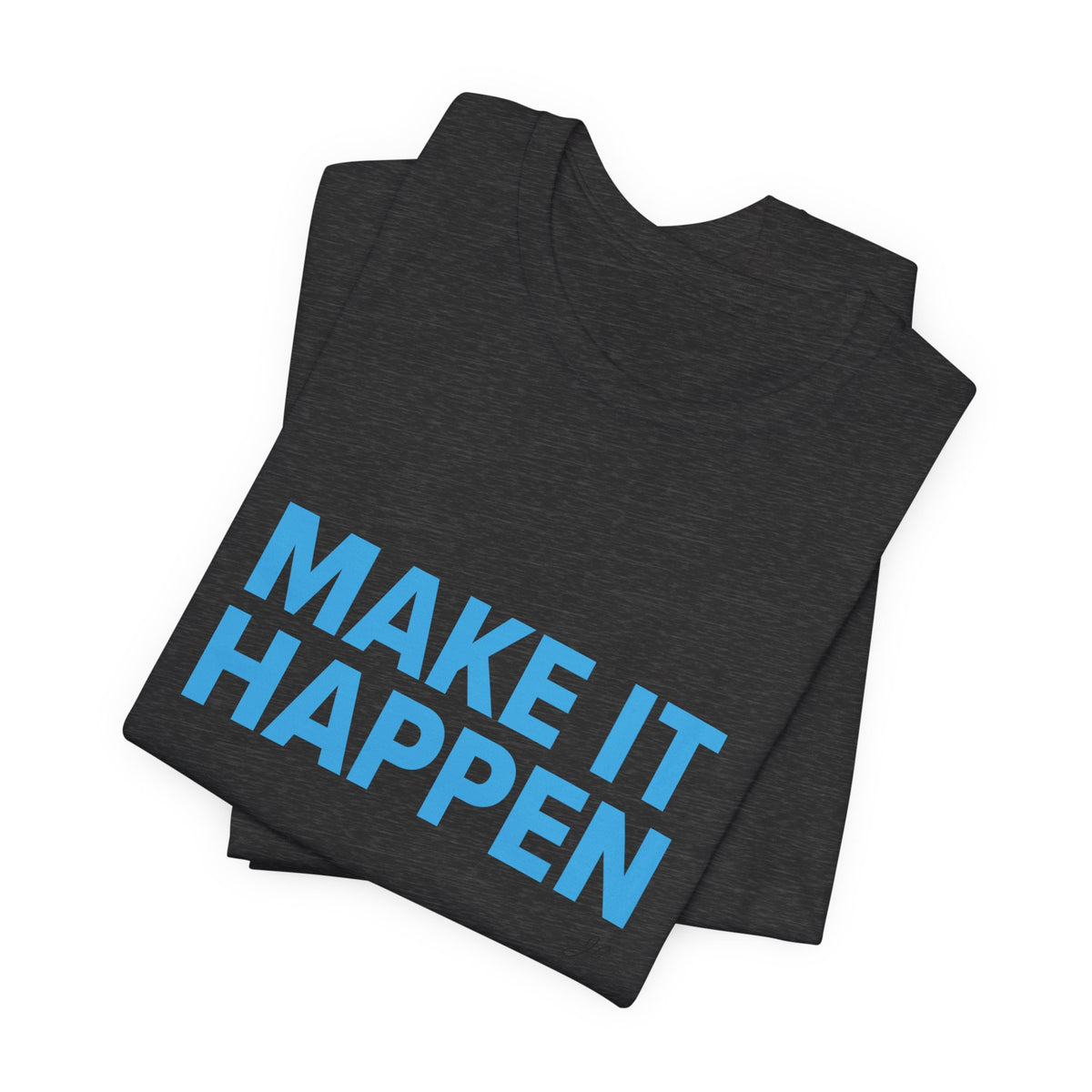 Make It Happen - JB Sales T-Shirt