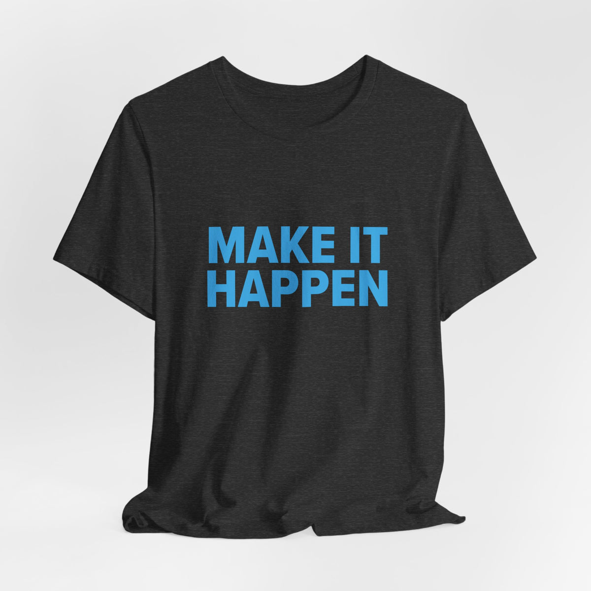 Make It Happen - JB Sales T-Shirt