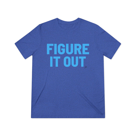 Figure It Out - JB Sales Triblend T-Shirt