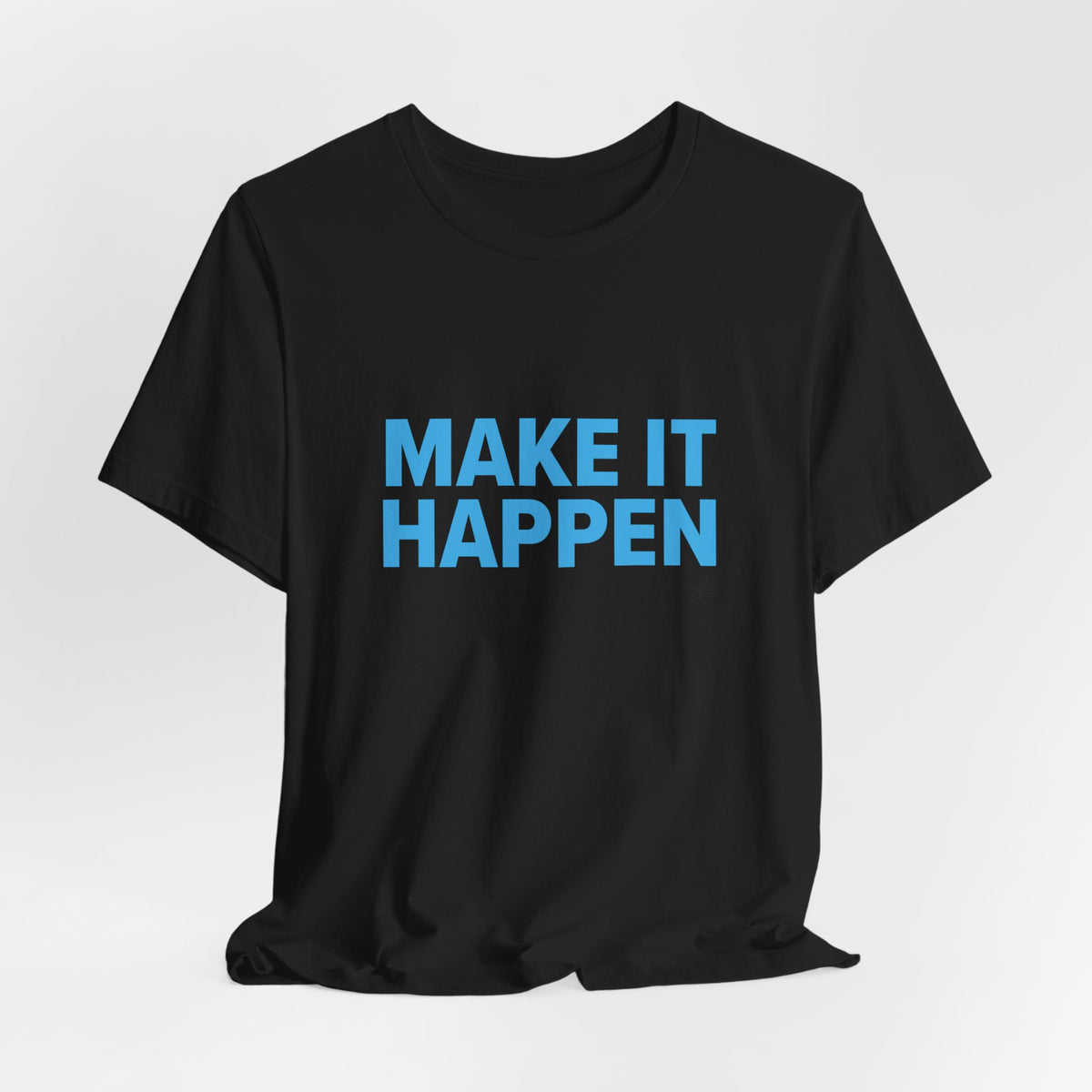Make It Happen - JB Sales T-Shirt