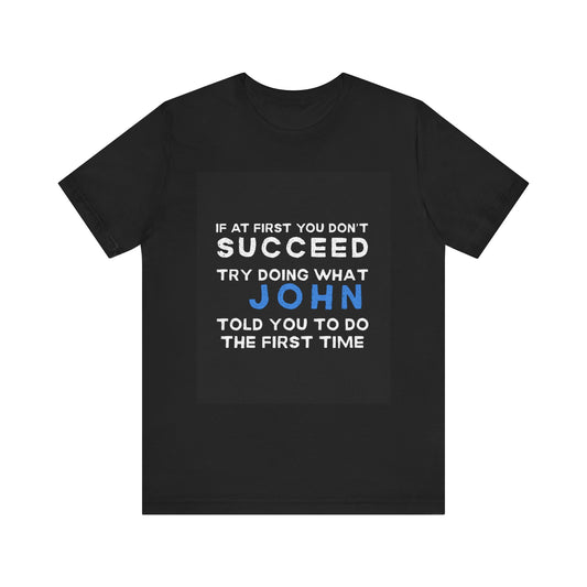 If at First You Don't Succeed Shirt