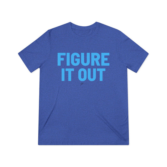 Figure It Out - JB Sales Triblend T-Shirt