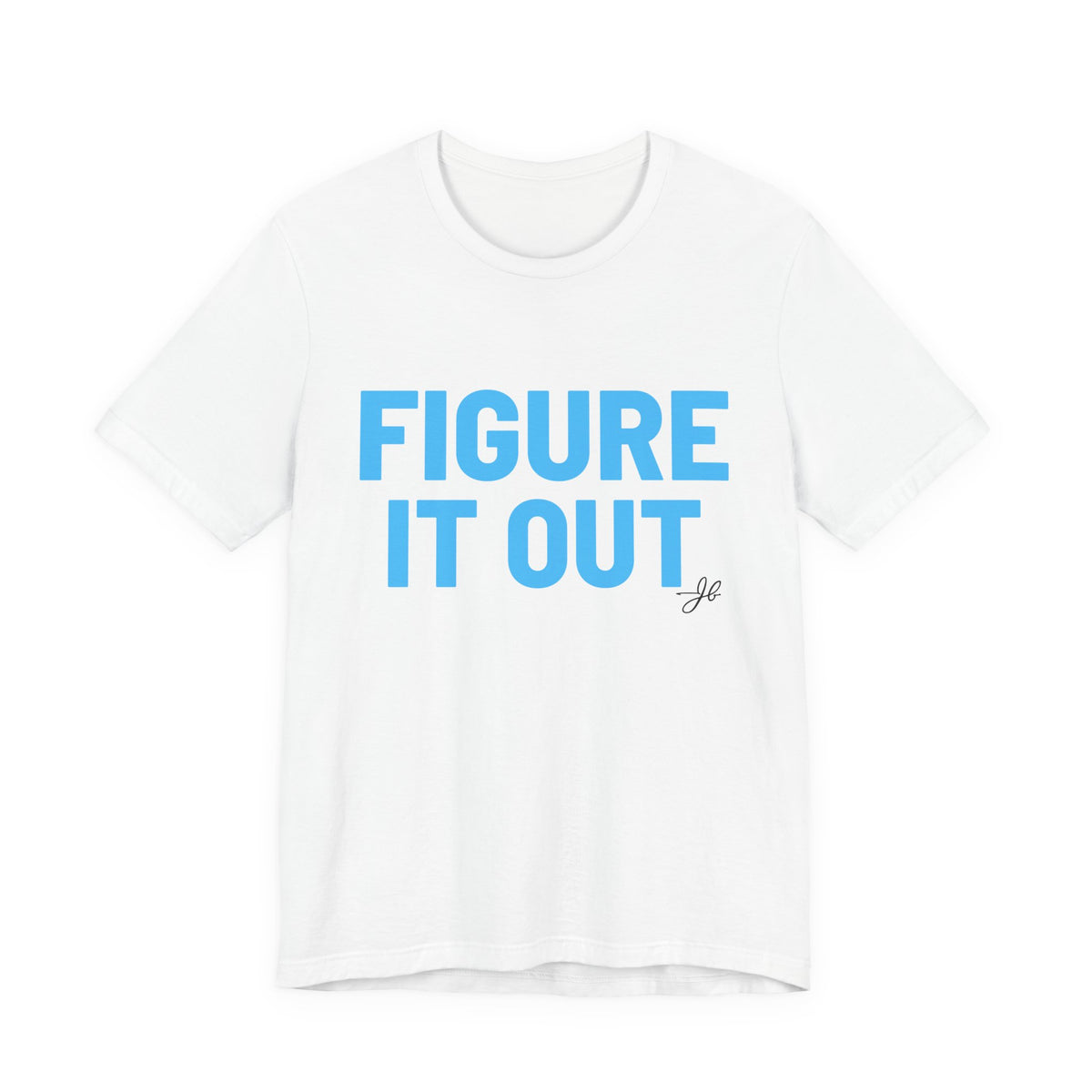 Figure It Out - JB Sales T-Shirt