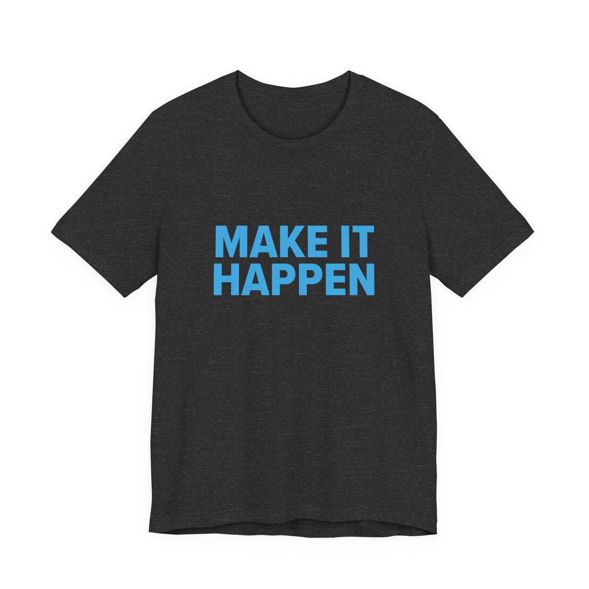 Make It Happen - JB Sales T-Shirt