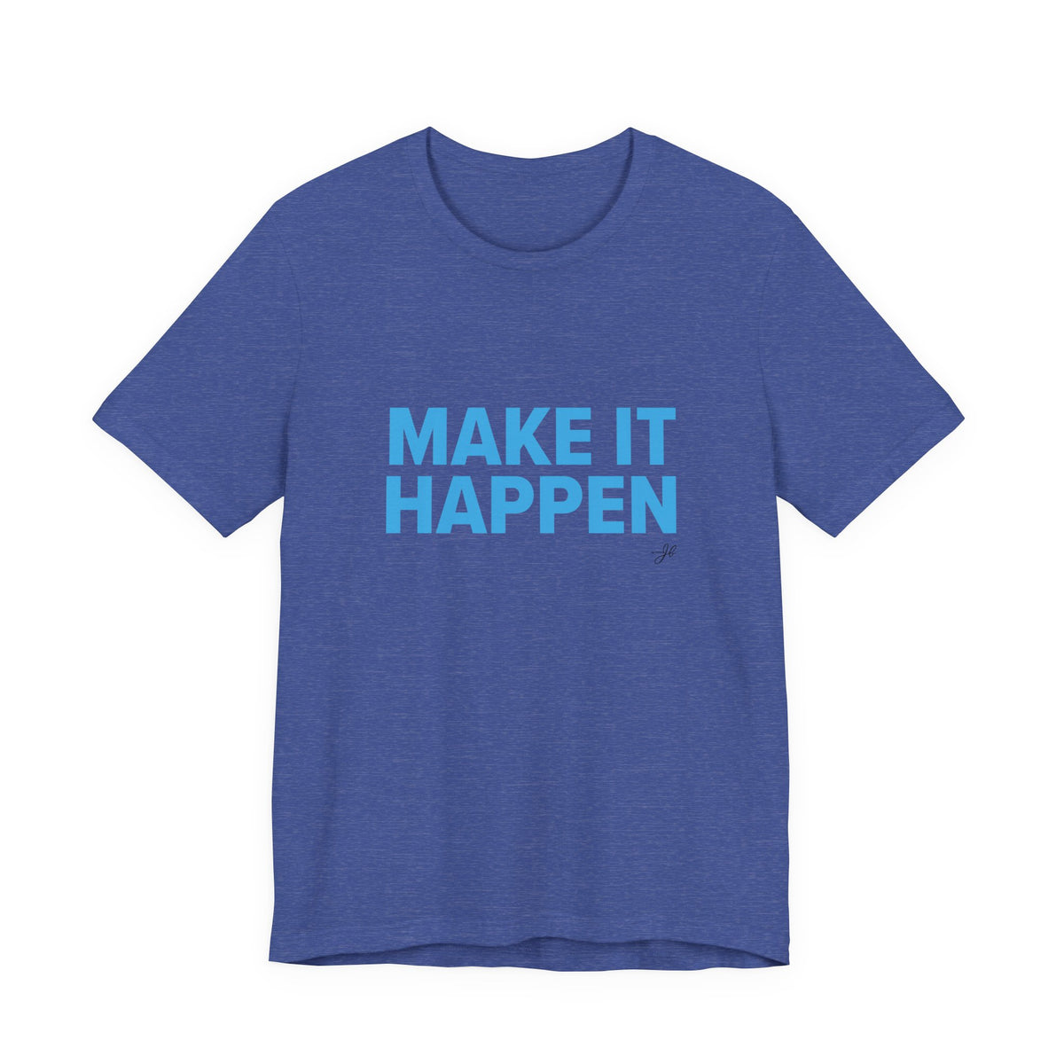 Make It Happen - JB Sales T-Shirt