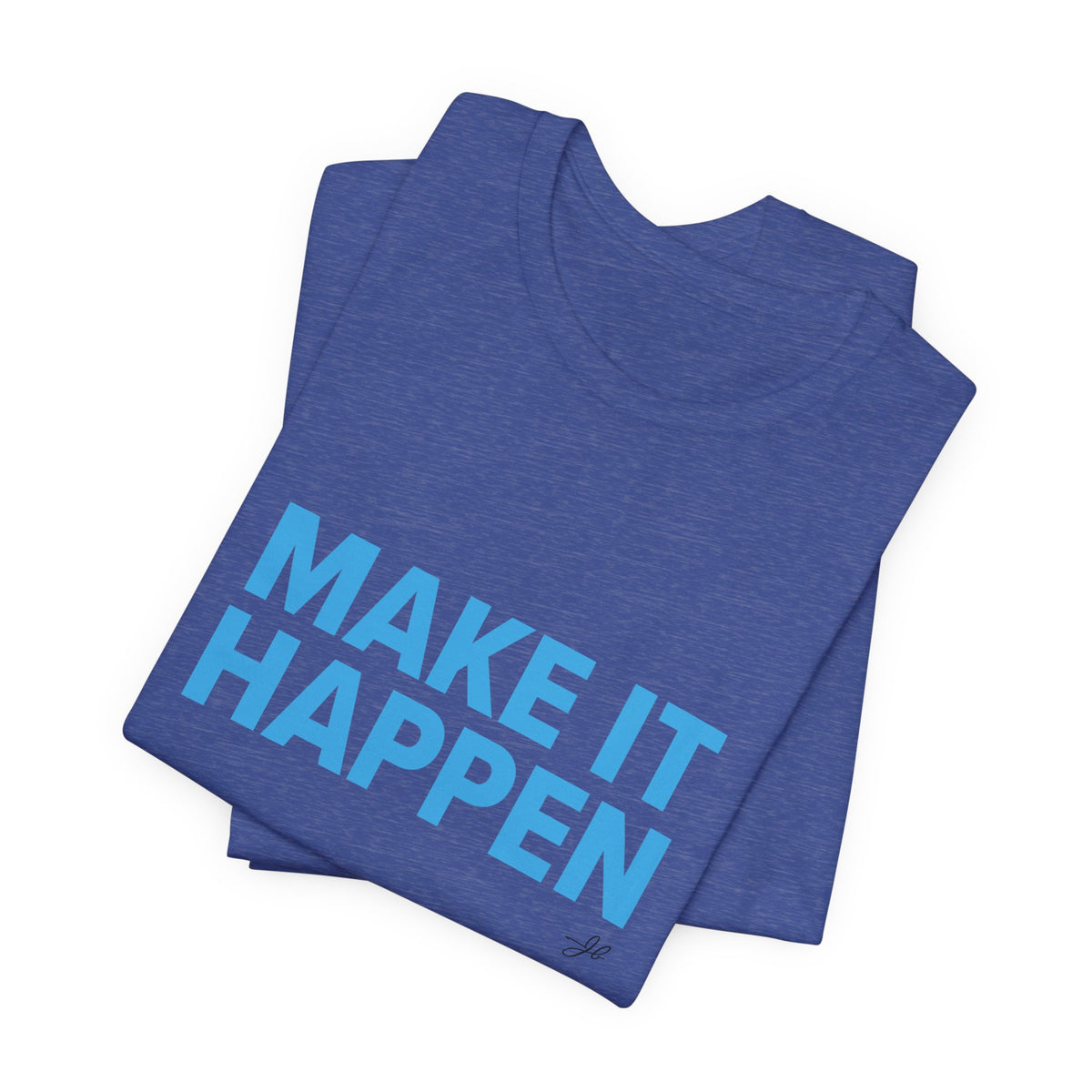 Make It Happen - JB Sales T-Shirt