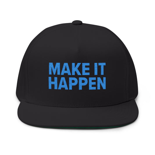Make It Happen Flat Bill Cap