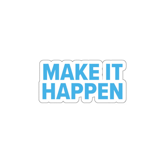 Make It Happen Die-Cut Sticker